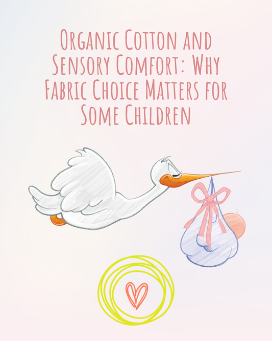 Organic Cotton and Sensory Comfort: Why Fabric Choice Matters for Some Children